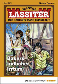 Title: Lassiter 2272: Bakers tödlicher Irrtum, Author: Jack Slade