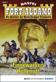 Title: Fort Aldamo - Folge 007: Finnewackers Höllenritt, Author: Bill Murphy
