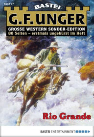 Title: G. F. Unger Sonder-Edition 77: Rio Grande, Author: G. F. Unger