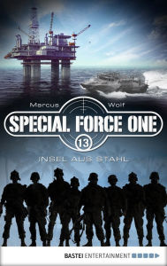 Title: Special Force One 13: Insel aus Stahl, Author: Marcus Wolf