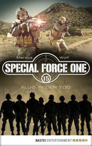 Title: Special Force One 15: Flug in den Tod, Author: Marcus Wolf