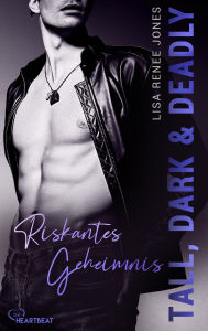 Title: Riskantes Geheimnis: Tall, Dark and Deadly (Secrets Exposed), Author: Lisa Renee Jones