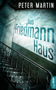 Title: Das Friedmann-Haus, Author: Peter Martin