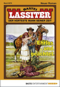 Title: Lassiter 2276: Ehrlos und geächtet, Author: Jack Slade