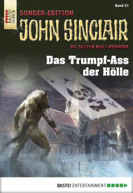 Title: John Sinclair Sonder-Edition 21: Das Trumpf-Ass der Hölle, Author: Jason Dark