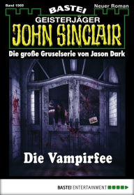 Title: John Sinclair 1969: Die Vampirfee, Author: Jason Dark