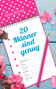 Title: Zwanzig Männer sind genug, Author: Karyn Bosnak