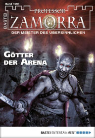 Title: Professor Zamorra 1091: Götter der Arena, Author: Anika Klüver