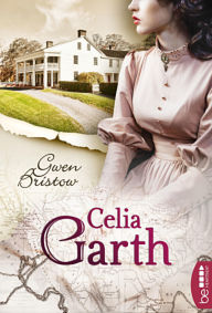 Title: Celia Garth, Author: Gwen Bristow