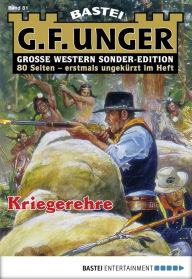 Title: G. F. Unger Sonder-Edition 81: Kriegerehre, Author: G. F. Unger