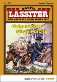 Title: Lassiter - Folge 2279: Galgenvögel singen nicht, Author: Jack Slade