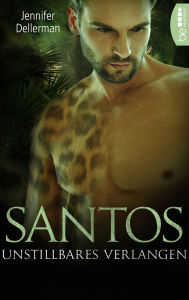 Title: Santos - Unstillbares Verlangen, Author: Jennifer Dellerman