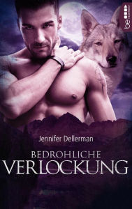 Title: Bedrohliche Verlockung, Author: Jennifer Dellerman