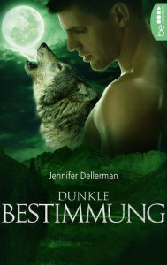 Title: Dunkle Bestimmung, Author: Jennifer Dellerman