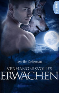 Title: Verhängnisvolles Erwachen, Author: Jennifer Dellerman