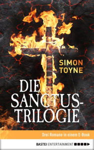 Title: Die Sanctus-Trilogie: Drei Verschwörungsthriller in einem E-Book, Author: Simon Toyne