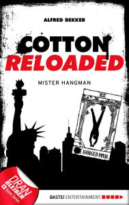 Title: Cotton Reloaded - 48: Mister Hangman, Author: Alfred Bekker