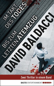 Title: Im Takt des Todes/Bis zum letzten Atemzug: Zwei Thriller in einem Band., Author: David Baldacci