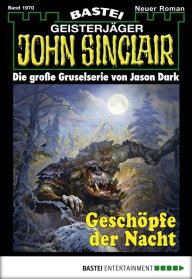 Title: John Sinclair - Folge 1970: Geschöpfe der Nacht, Author: Daniel Stulgies