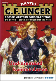 Title: G. F. Unger Sonder-Edition 83: Und niemand kommt davon, Author: G. F. Unger