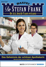 Title: Dr. Stefan Frank - Folge 2342: Das Geheimnis der schönen Apothekerin, Author: Stefan Frank