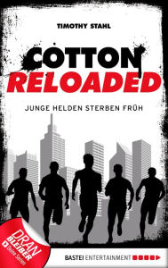 Title: Cotton Reloaded - 47: Junge Helden sterben früh, Author: Timothy Stahl