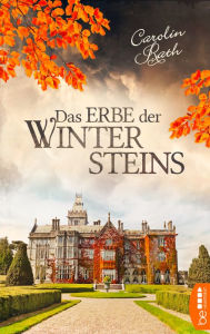 Title: Das Erbe der Wintersteins: Familiengeheimnis Roman, Author: Carolin Rath