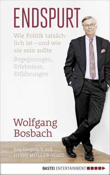 Endspurt: Wie Politik tatsächlich ist - und wie sie sein sollte. Begegnungen, Erlebnisse, Erfahrungen. Ein Gespräch mit Hugo Müller-Vogg