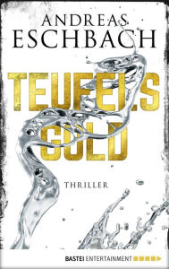 Title: Teufelsgold: Thriller, Author: Andreas Eschbach