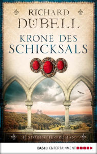 Title: Krone des Schicksals: . Historischer Roman, Author: Richard Dübell