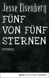 Title: Fünf von fünf Sternen: Storys, Author: Jesse Eisenberg