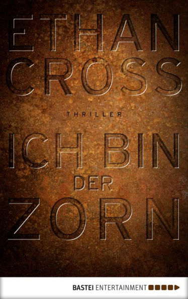 Ich bin der Zorn: Thriller