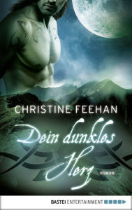 Title: Dein dunkles Herz: Roman, Author: Christine Feehan