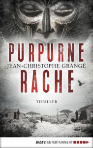 Title: Purpurne Rache: Thriller, Author: Jean-Christophe Grangé