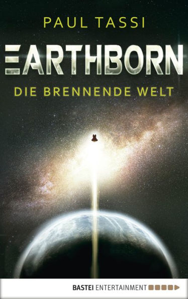 Earthborn: Die brennende Welt: Roman