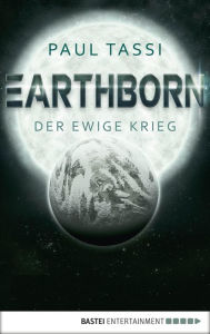 Title: Earthborn: Der ewige Krieg: Roman, Author: Paul Tassi