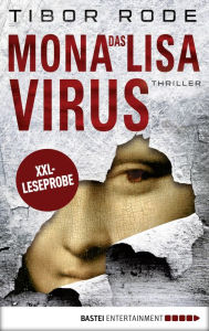 Title: XXL-Leseprobe: Das Mona-Lisa-Virus, Author: Tibor Rode