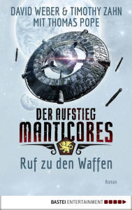 Title: Der Aufstieg Manticores: Ruf zu den Waffen: Roman, Author: David Weber