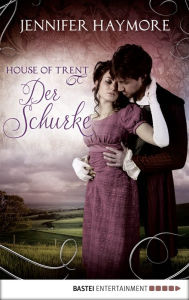 Title: House of Trent - Der Schurke: Roman, Author: Jennifer Haymore