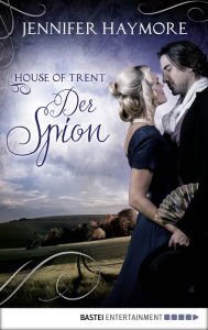 Title: House of Trent - Der Spion: Roman, Author: Jennifer Haymore