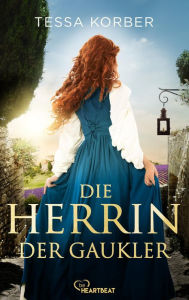 Title: Die Herrin der Gaukler: Historischer Roman, Author: Tessa Korber