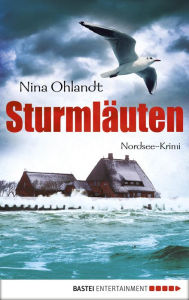 Title: Sturmläuten: Nordsee-Krimi, Author: Nina Ohlandt