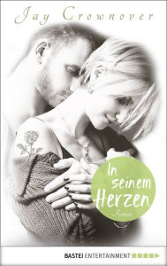 Title: In seinem Herzen: Roman (Rome), Author: Jay Crownover