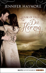 Title: House of Trent - Der Herzog: Roman, Author: Jennifer Haymore