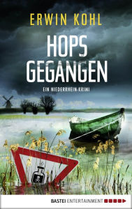 Title: Hopsgegangen: Ein Niederrhein-Krimi, Author: Erwin Kohl