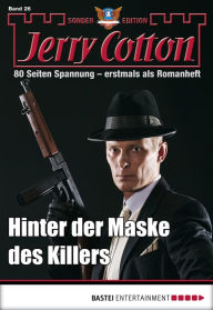 Title: Jerry Cotton Sonder-Edition 26: Hinter der Maske des Killers, Author: Jerry Cotton