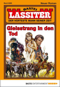 Title: Lassiter - Folge 2286: Gleisstrang in den Tod, Author: Jack Slade