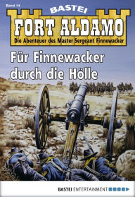 Title: Fort Aldamo - Folge 014: Für Finnewacker durch die Hölle, Author: Bill Murphy