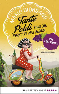 Title: XXL-Leseprobe: Tante Poldi und die Früchte des Herrn: Roman, Author: Mario Giordano