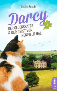 Title: Darcy - Der Glückskater und der Geist von Renfield Hall, Author: Gesine Schulz